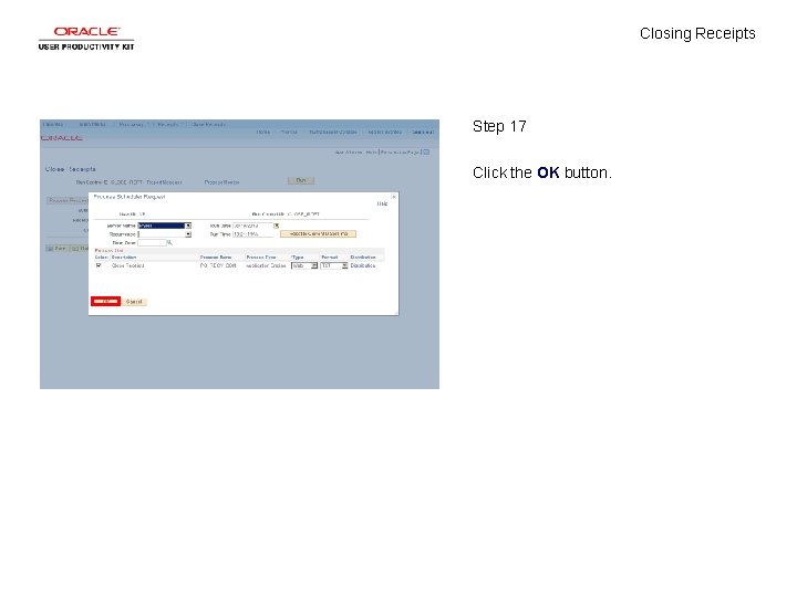 Closing Receipts Step 17 Click the OK button. 