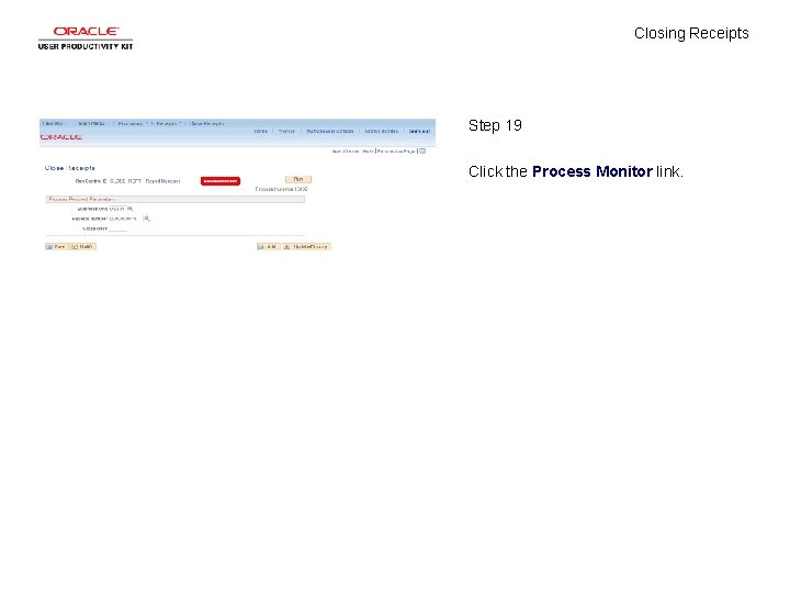 Closing Receipts Step 19 Click the Process Monitor link. 