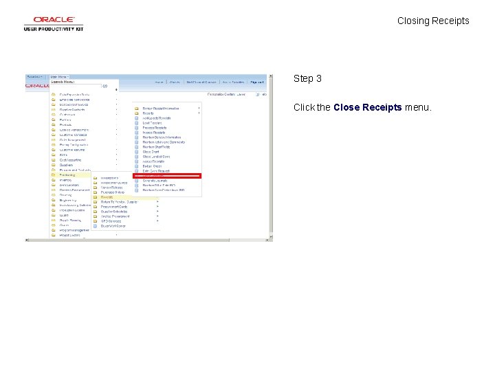 Closing Receipts Step 3 Click the Close Receipts menu. 