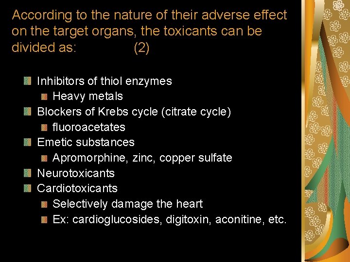 According to the nature of their adverse effect on the target organs, the toxicants