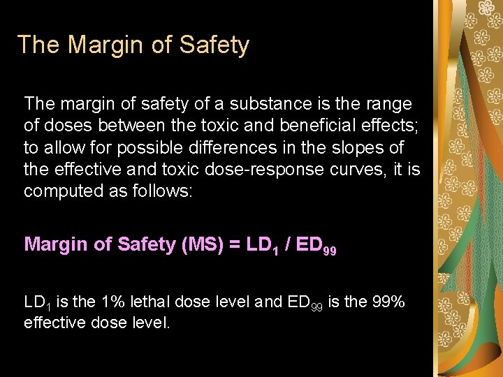 The Margin of Safety The margin of safety of a substance is the range