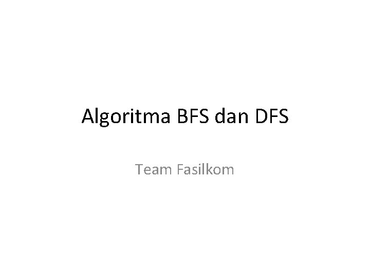 Algoritma BFS dan DFS Team Fasilkom 
