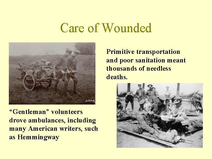 Care of Wounded Primitive transportation and poor sanitation meant thousands of needless deaths. “Gentleman”