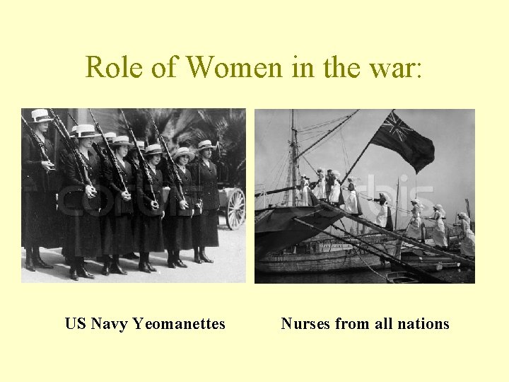 Role of Women in the war: US Navy Yeomanettes Nurses from all nations 
