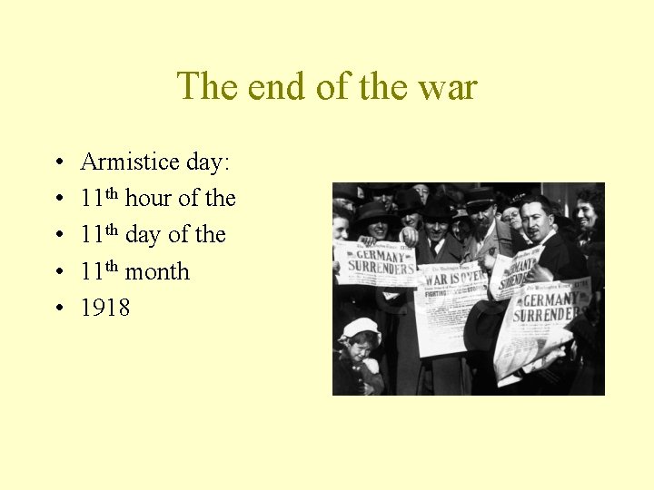 The end of the war • • • Armistice day: 11 th hour of