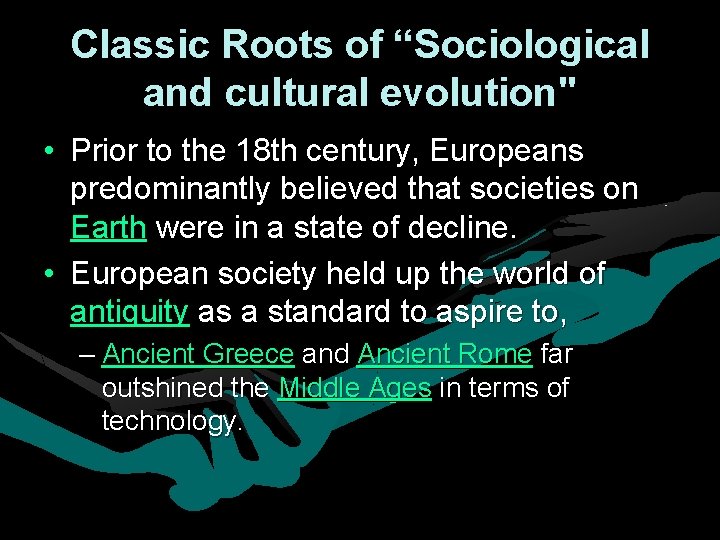 Classic Roots of “Sociological and cultural evolution" • Prior to the 18 th century, Classic Roots of “Sociological and cultural evolution" • Prior to the 18 th century,
