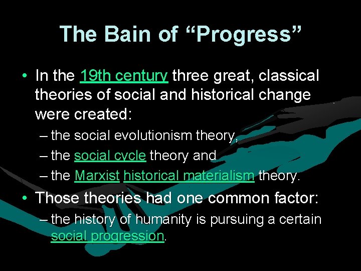 The Bain of “Progress” • In the 19 th century three great, classical theories The Bain of “Progress” • In the 19 th century three great, classical theories