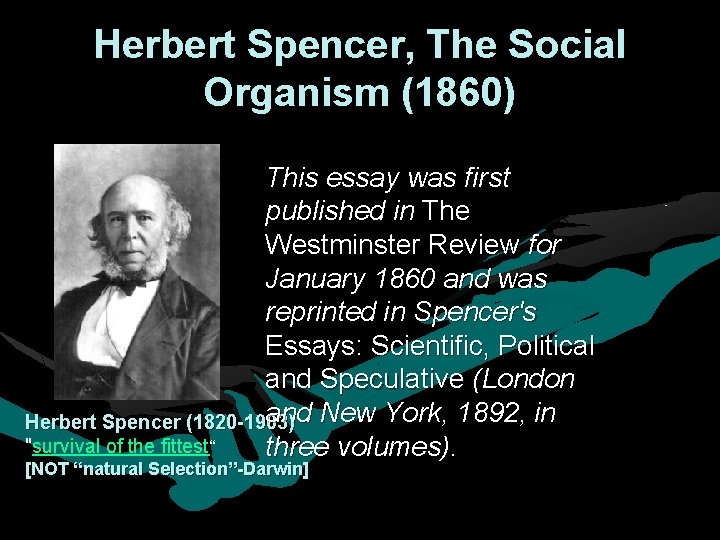 Herbert Spencer, The Social Organism (1860) This essay was first published in The Westminster Herbert Spencer, The Social Organism (1860) This essay was first published in The Westminster