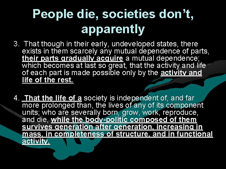 People die, societies don’t, apparently 3. That though in their early, undeveloped states, there People die, societies don’t, apparently 3. That though in their early, undeveloped states, there