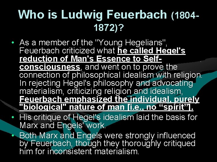 Who is Ludwig Feuerbach (18041872)? • As a member of the "Young Hegelians", Feuerbach Who is Ludwig Feuerbach (18041872)? • As a member of the "Young Hegelians", Feuerbach