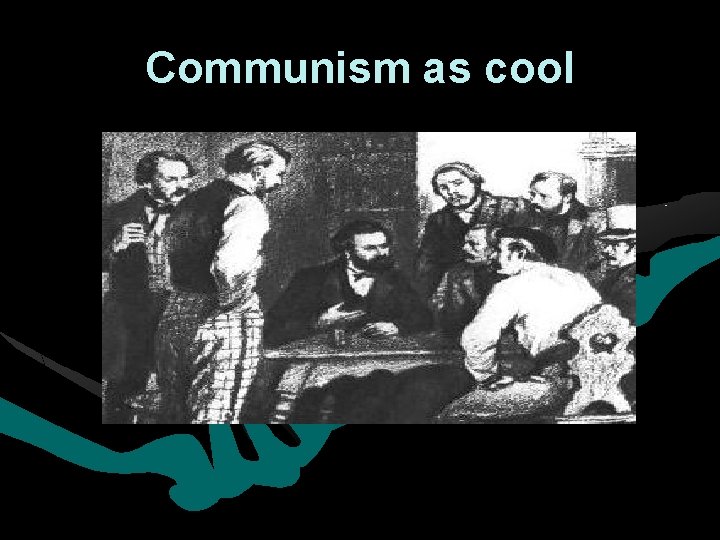 Communism as cool Communism as cool