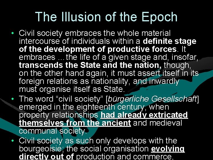 The Illusion of the Epoch • Civil society embraces the whole material intercourse of The Illusion of the Epoch • Civil society embraces the whole material intercourse of