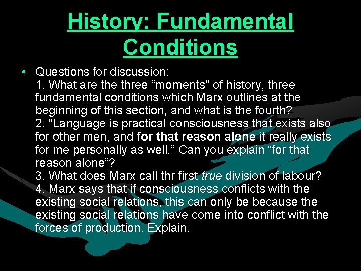 History: Fundamental Conditions • Questions for discussion: 1. What are three “moments” of history, History: Fundamental Conditions • Questions for discussion: 1. What are three “moments” of history,