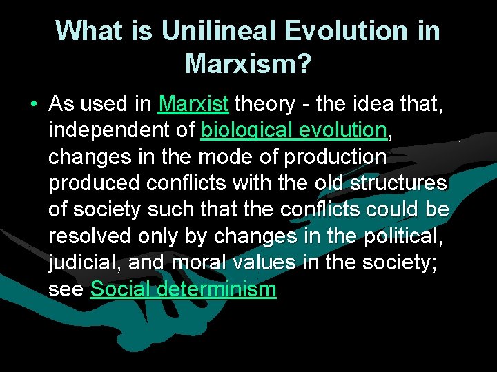 What is Unilineal Evolution in Marxism? • As used in Marxist theory - the What is Unilineal Evolution in Marxism? • As used in Marxist theory - the
