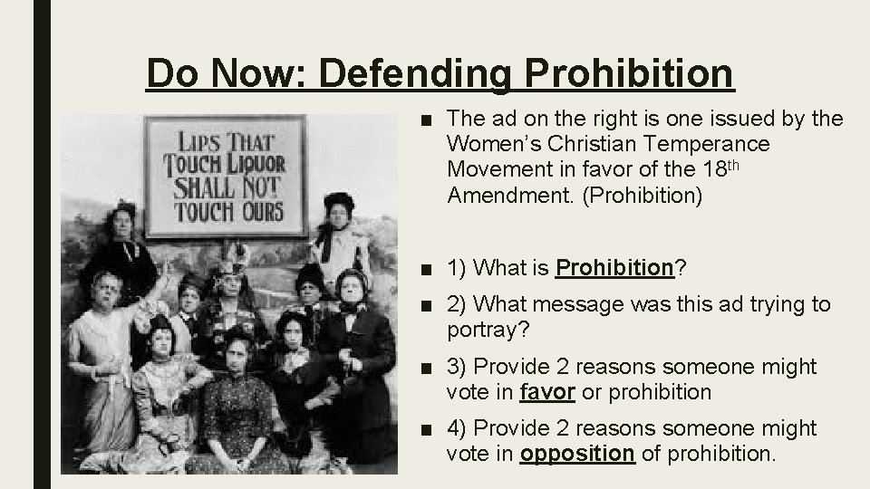 Do Now: Defending Prohibition ■ The ad on the right is one issued by