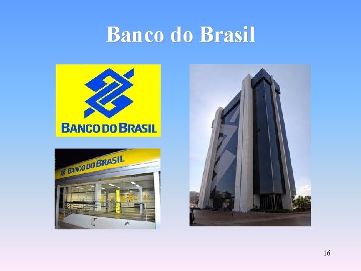 Banco do Brasil 16 
