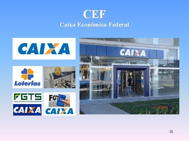 CEF Caixa Econômica Federal 20 