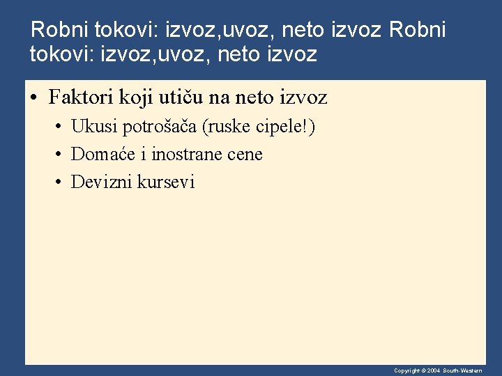 Robni tokovi: izvoz, uvoz, neto izvoz • Faktori koji utiču na neto izvoz •