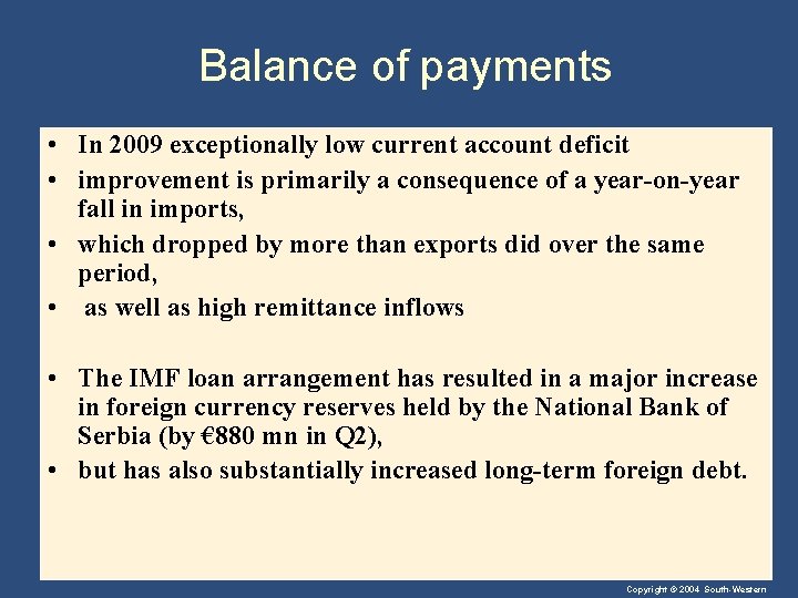 Balance of payments • In 2009 exceptionally low current account deficit • improvement is