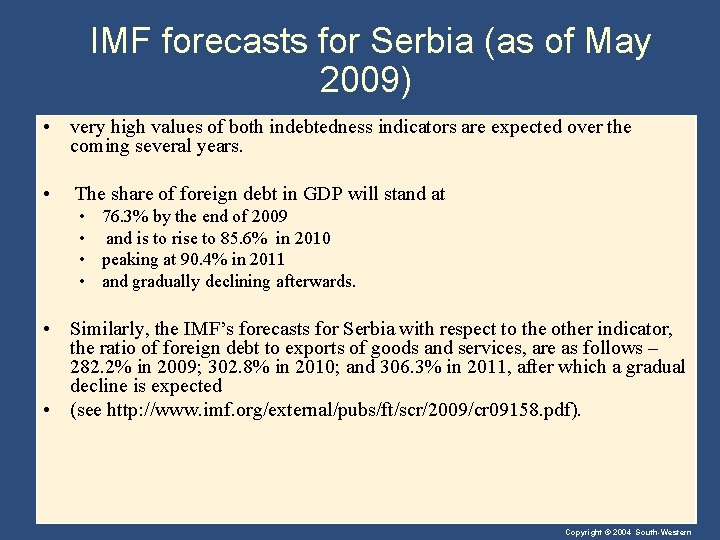 IMF forecasts for Serbia (as of May 2009) • very high values of both IMF forecasts for Serbia (as of May 2009) • very high values of both