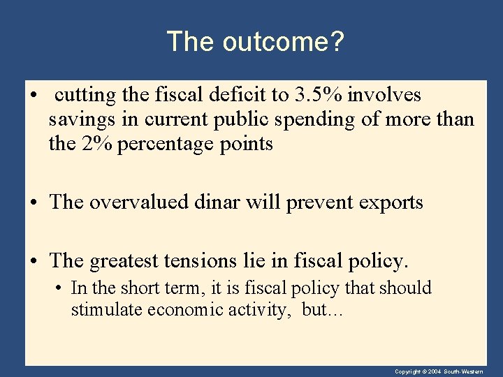 The outcome? • cutting the fiscal deficit to 3. 5% involves savings in current