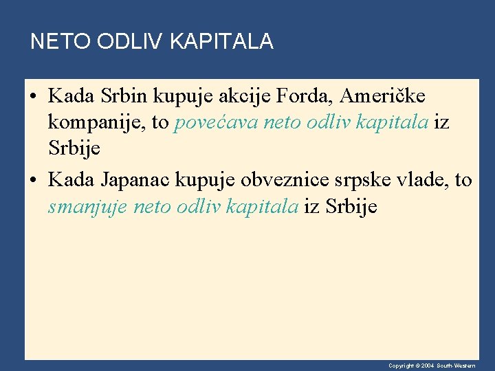NETO ODLIV KAPITALA • Kada Srbin kupuje akcije Forda, Američke kompanije, to povećava neto