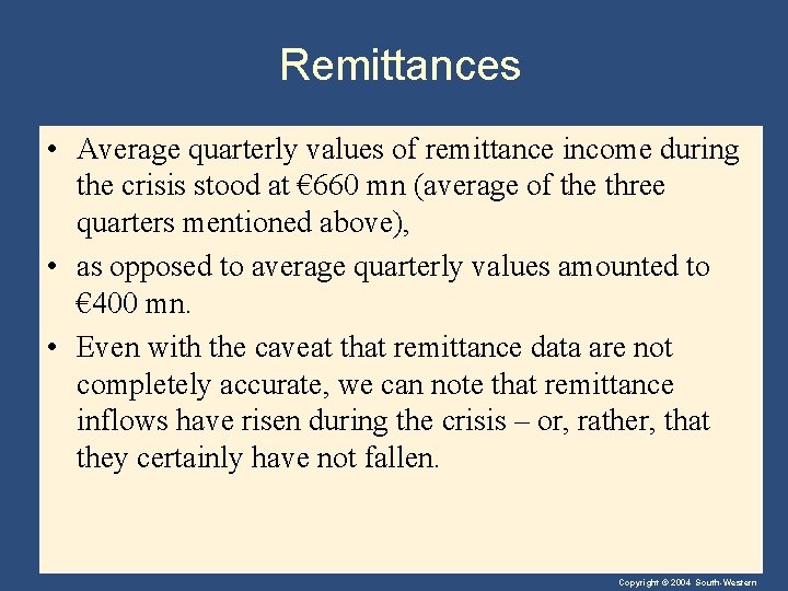 Remittances • Average quarterly values of remittance income during the crisis stood at €