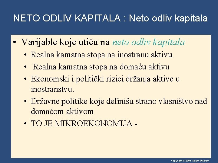 NETO ODLIV KAPITALA : Neto odliv kapitala • Varijable koje utiču na neto odliv