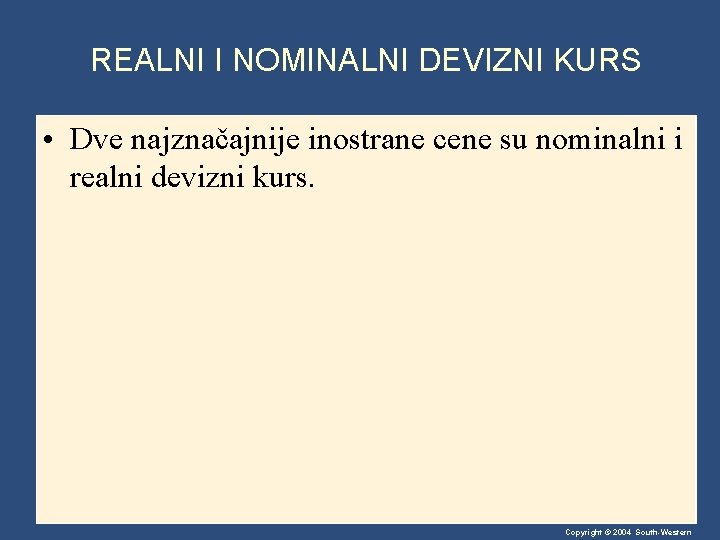 REALNI I NOMINALNI DEVIZNI KURS • Dve najznačajnije inostrane cene su nominalni i realni