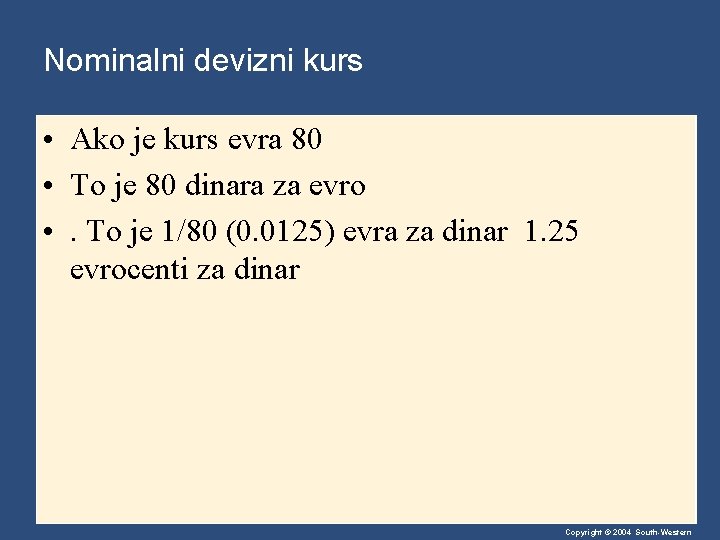 Nominalni devizni kurs • Ako je kurs evra 80 • To je 80 dinara