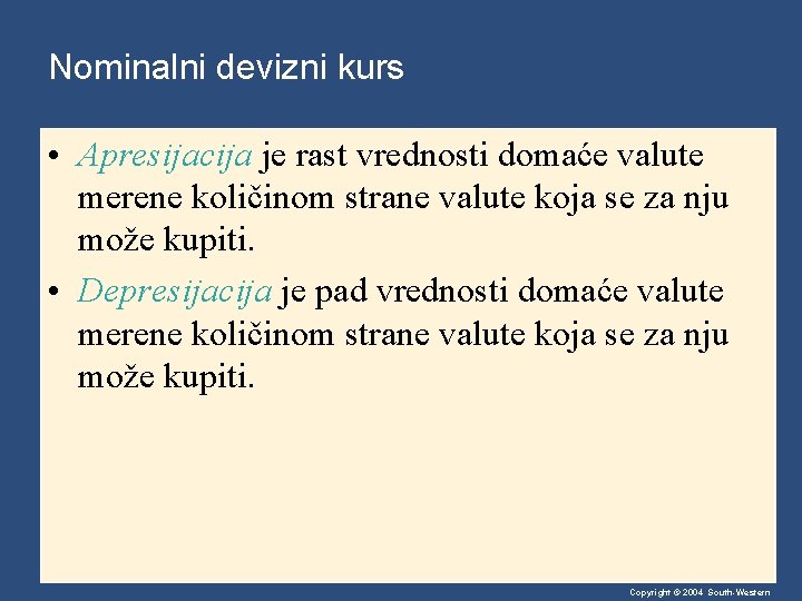 Nominalni devizni kurs • Apresijacija je rast vrednosti domaće valute merene količinom strane valute