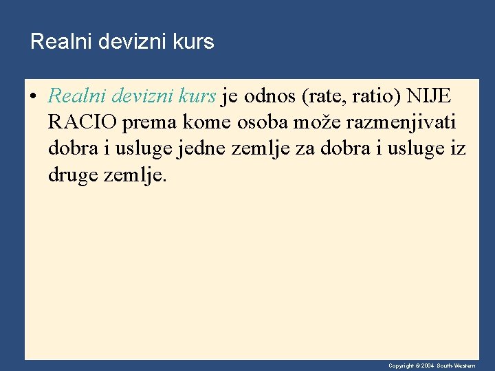 Realni devizni kurs • Realni devizni kurs je odnos (rate, ratio) NIJE RACIO prema