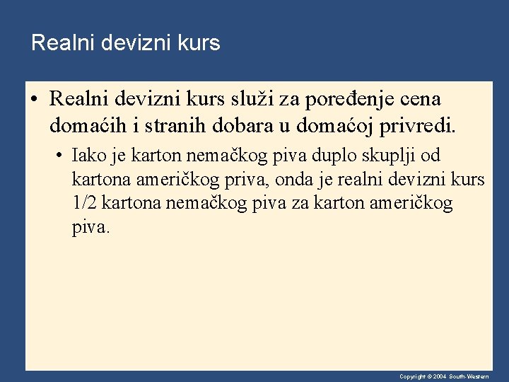 Realni devizni kurs • Realni devizni kurs služi za poređenje cena domaćih i stranih