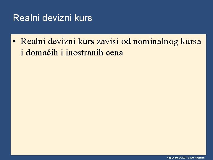 Realni devizni kurs • Realni devizni kurs zavisi od nominalnog kursa i domaćih i