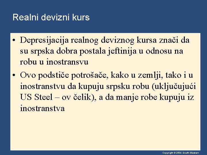 Realni devizni kurs • Depresijacija realnog deviznog kursa znači da su srpska dobra postala