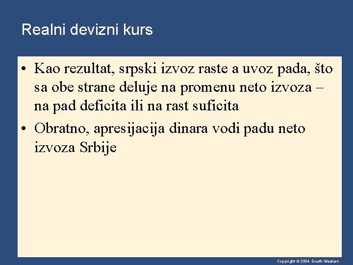 Realni devizni kurs • Kao rezultat, srpski izvoz raste a uvoz pada, što sa