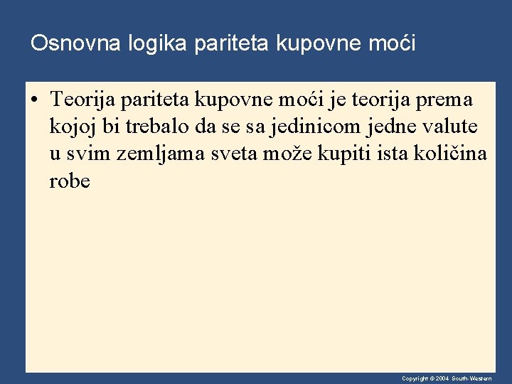 Osnovna logika pariteta kupovne moći • Teorija pariteta kupovne moći je teorija prema kojoj