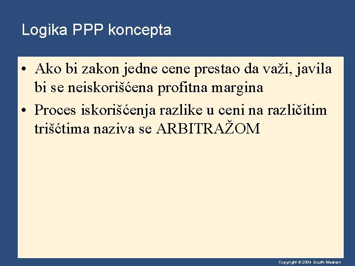 Logika PPP koncepta • Ako bi zakon jedne cene prestao da važi, javila bi