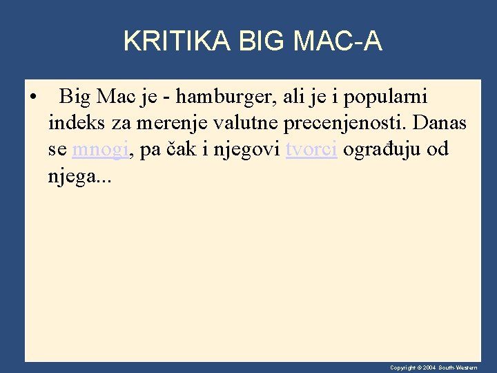 KRITIKA BIG MAC-A • Big Mac je - hamburger, ali je i popularni indeks