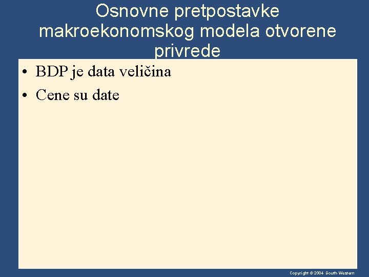 Osnovne pretpostavke makroekonomskog modela otvorene privrede • BDP je data veličina • Cene su Osnovne pretpostavke makroekonomskog modela otvorene privrede • BDP je data veličina • Cene su