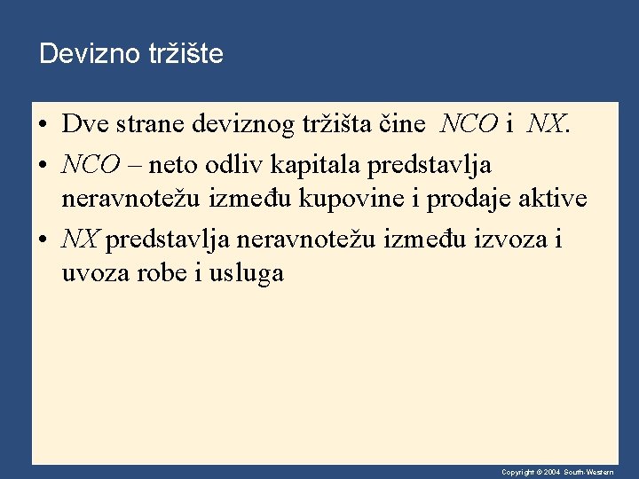 Devizno tržište • Dve strane deviznog tržišta čine NCO i NX. • NCO – Devizno tržište • Dve strane deviznog tržišta čine NCO i NX. • NCO –