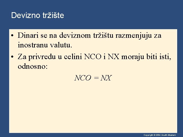 Devizno tržište • Dinari se na deviznom tržištu razmenjuju za inostranu valutu. • Za