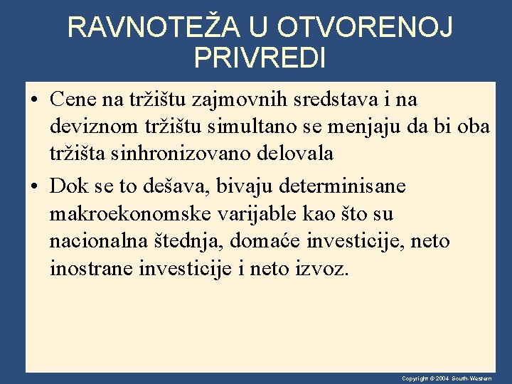 RAVNOTEŽA U OTVORENOJ PRIVREDI • Cene na tržištu zajmovnih sredstava i na deviznom tržištu