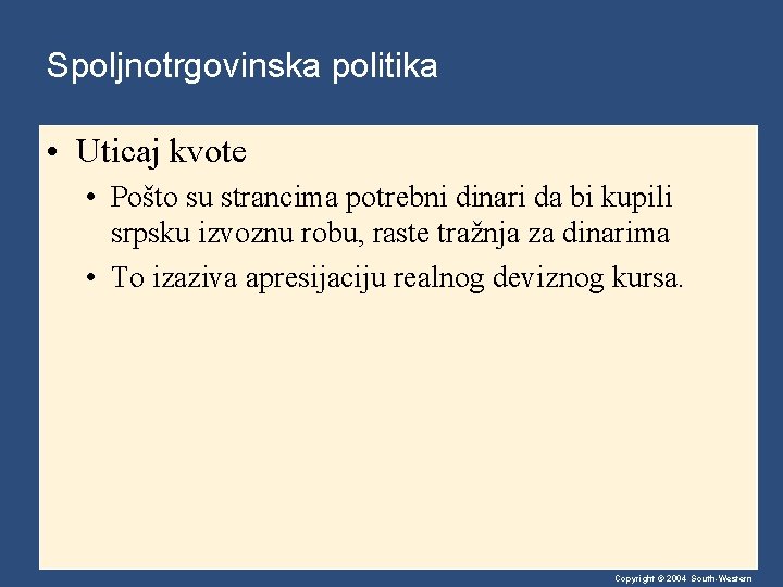 Spoljnotrgovinska politika • Uticaj kvote • Pošto su strancima potrebni dinari da bi kupili Spoljnotrgovinska politika • Uticaj kvote • Pošto su strancima potrebni dinari da bi kupili