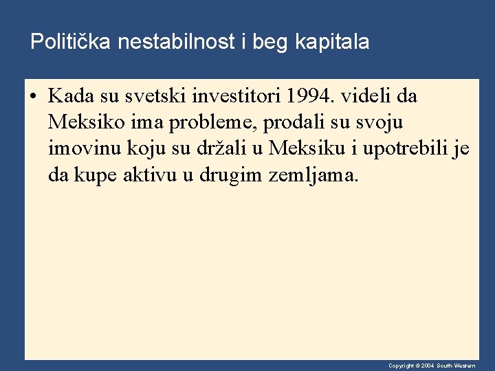 Politička nestabilnost i beg kapitala • Kada su svetski investitori 1994. videli da Meksiko