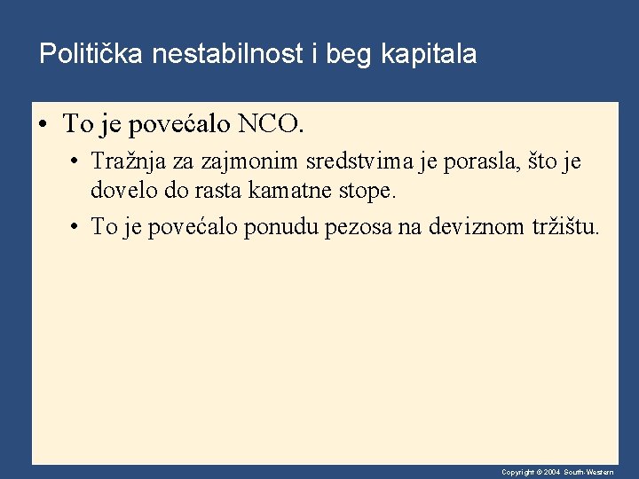 Politička nestabilnost i beg kapitala • To je povećalo NCO. • Tražnja za zajmonim