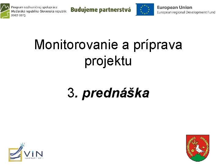 Monitorovanie a príprava projektu 3. prednáška 