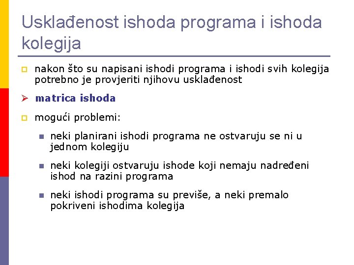 Usklađenost ishoda programa i ishoda kolegija p nakon što su napisani ishodi programa i