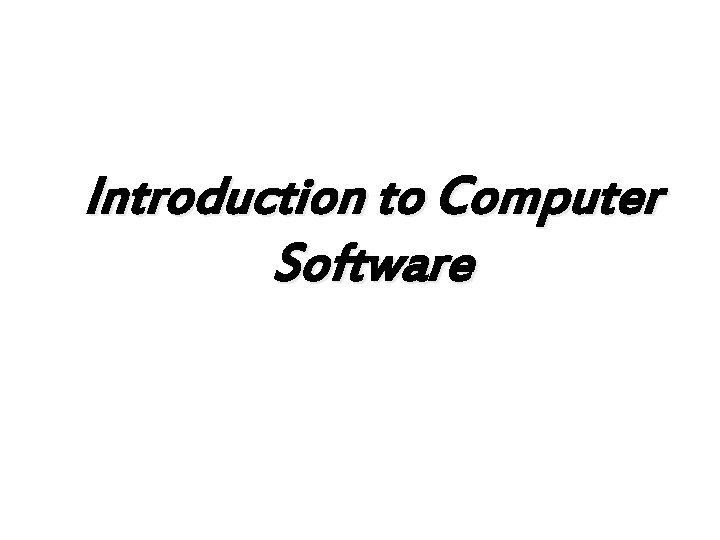 Introduction to Computer Software 