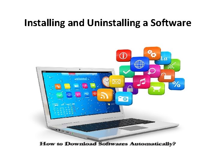 Installing and Uninstalling a Software 